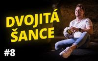 #08 Dvojitá šance