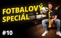 #10 Fotbalový speciál