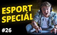 #26 eSport speciál